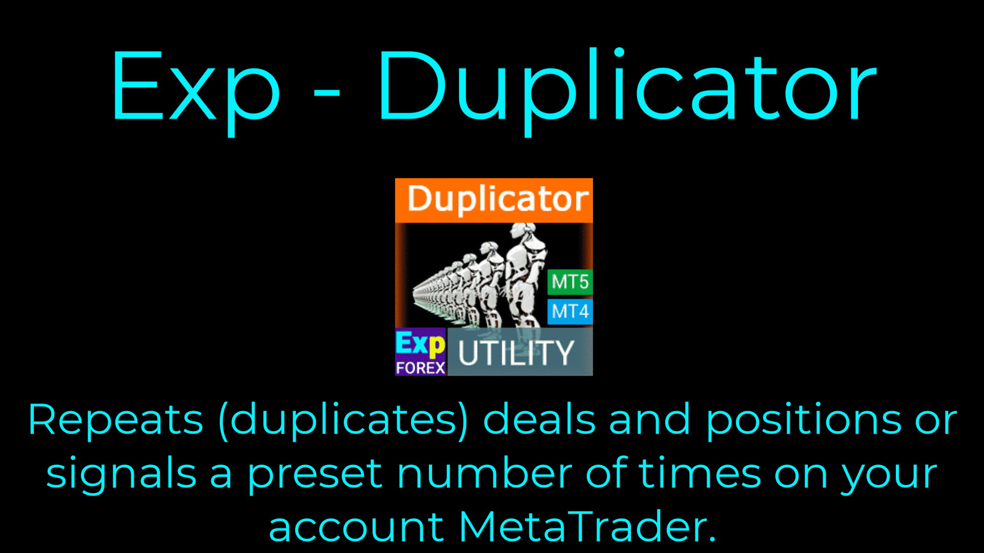 Video about Exp – Duplicator Duplication and multiple signals and deals/positions/orders in the MetaTrader terminals. Increase or decrease lots. Manage additional positions with your rules: Stoploss, Takeprofit, and TrailingStop.